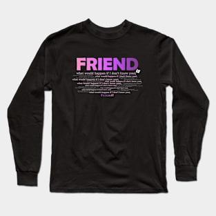 To my best friend Long Sleeve T-Shirt